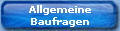 Allgemeine
Baufragen